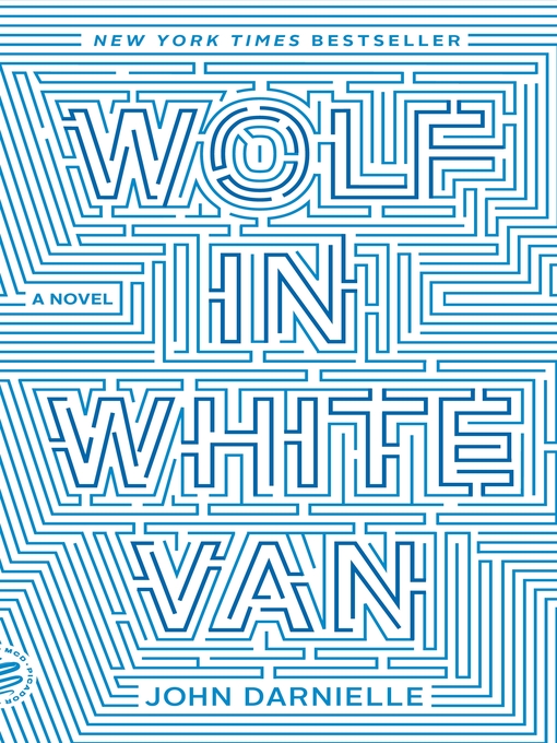 Title details for Wolf in White Van by John Darnielle - Available